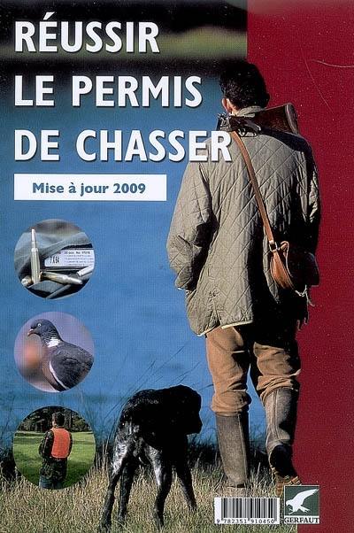 Réussir le permis de chasser : mise à jour 2009