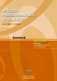 Activités professionnelles de synthèse. Vol. 2. APS du BTS CGO 2e année : cas pratiques, énoncé