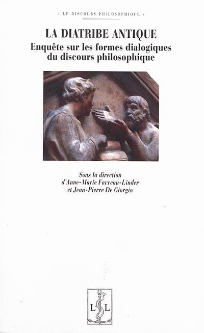 La diatribe antique : enquête sur les formes dialogiques du discours philosophique