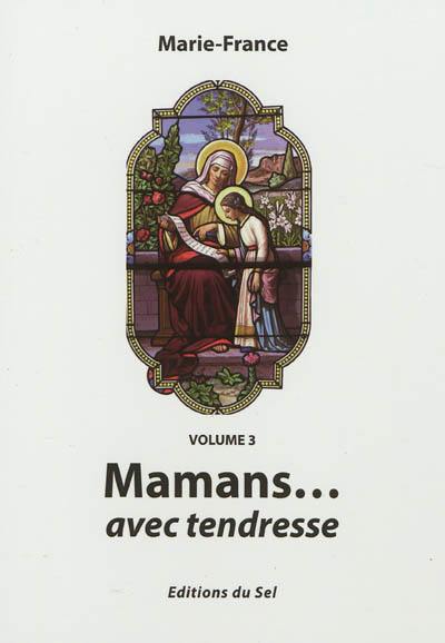 Mamans.... Vol. 3. Mamans... avec tendresse