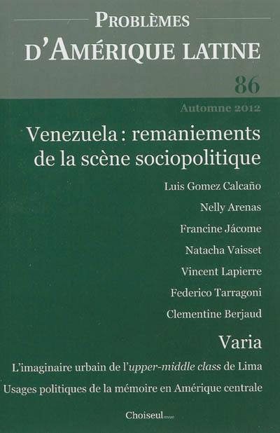 Problèmes d'Amérique latine, n° 86. Venezuela : remaniements de la scène sociopolitique