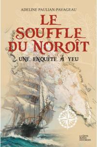 Le souffle du noroît : enquête à Yeu