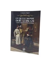 Ce que le monde doit à l'islam. Vol. 1. La dette cachée envers la civilisation islamique