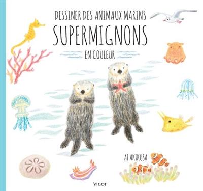 Dessiner des animaux marins supermignons en couleur