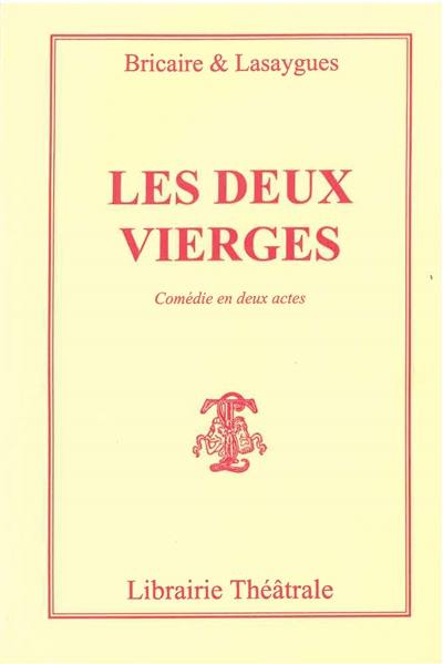 Les Deux vierges : comédie en deux actes