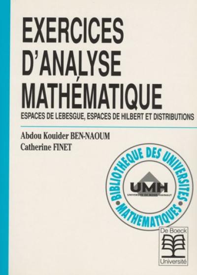 Exercices d'analyse mathématique : espaces de Lebesgue, espaces de Hilbert et distributions