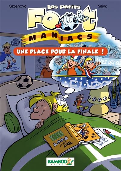 Les petits foot-maniacs. Vol. 3. Une place pour la finale !