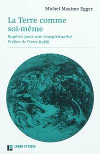 La Terre comme soi-même : repères pour une écospiritualité