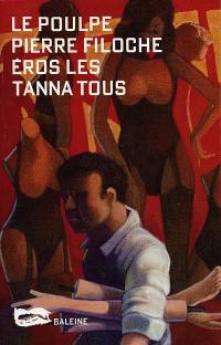 Eros les tanna tous