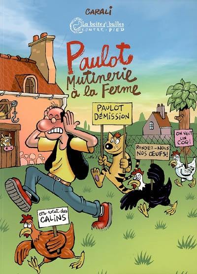 Paulot. Vol. 1. Mutinerie à la ferme