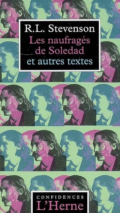 Les naufragés de Soledad : et autres textes