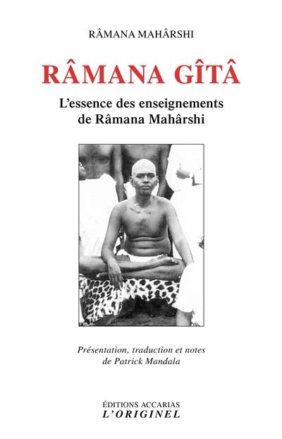 Râmana Gîtâ : l’essence des enseignements de Râmana Mahârshi