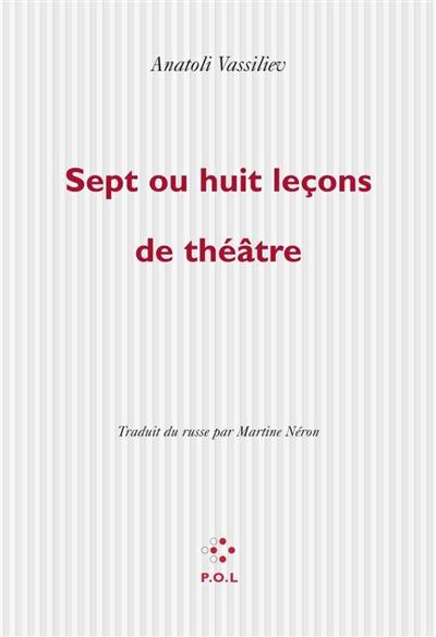 7 ou 8 leçons de théâtre