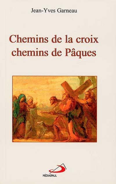 Chemins de la croix, chemins de pâques