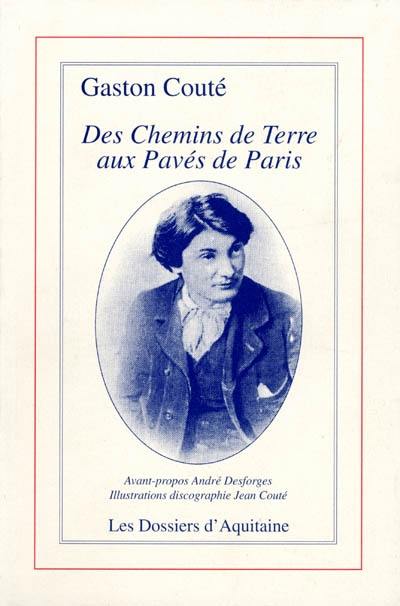 Des chemins de terre aux pavés de Paris