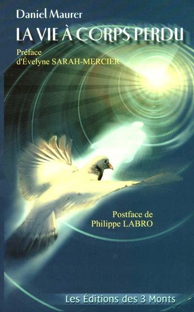 La vie à corps perdu : les vécus de la conscience à l'approche de la mort