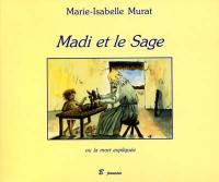 Madi et le Sage ou La mort expliquée