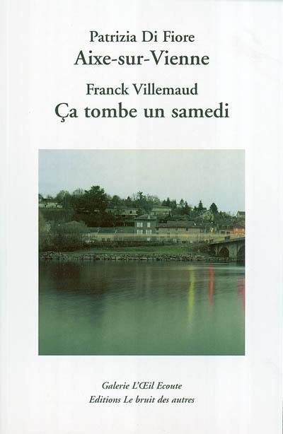 Ça tombe un samedi. Aixe-sur-Vienne : photographies