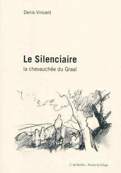 Le silenciaire : la chevauchée du Graal