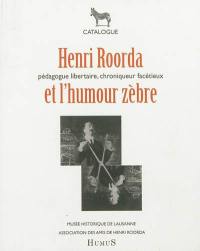 Drôle de zèbre, Henri Roorda van Eysinga : Bruxelles 1870-Lausanne 1925 : catalogue de l'exposition, Musée historique de Lausanne, du 13 mars au 28 juin 2009