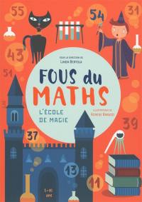 Fous du maths : l'école de magie, 8-10 ans