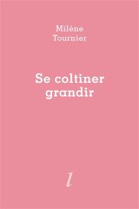 Se coltiner grandir