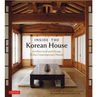 Inside The Korean House : Architecture and Design in the Contemporary Hanok