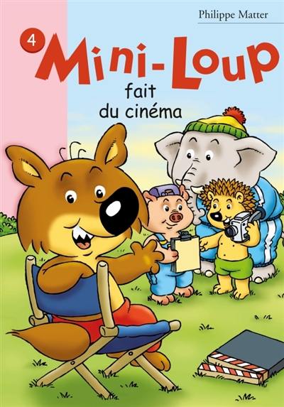 Mini-Loup. Vol. 4. Mini-Loup fait du cinéma