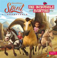 Spirit l'indomptable : une incroyable aventure