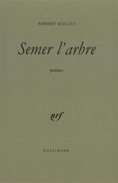 Semer l'arbre : poèmes