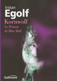 Kornwolf : le démon de Blue Ball