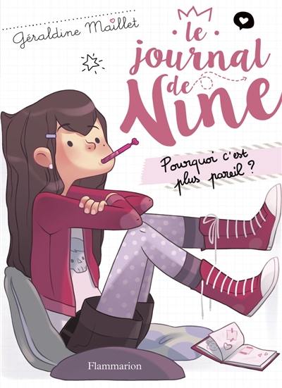 Le journal de Nine. Vol. 1. Pourquoi c'est plus pareil ?