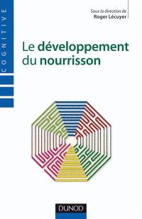 Le développement du nourrisson : du cerveau au milieu social et du foetus au jeune enfant