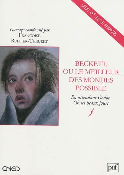 Beckett ou Le meilleur des mondes possibles : En attendant Godot, Oh ! Les beaux jours