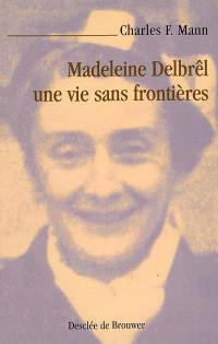 Madeleine Delbrêl, une vie sans frontières