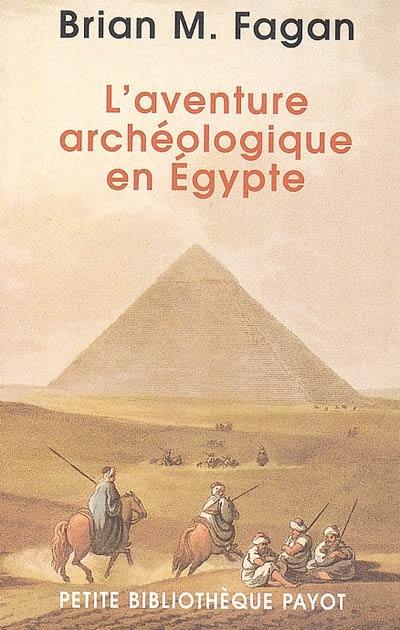 L'aventure archéologique en Egypte : voleurs de tombes, touristes et archéologues en Egypte