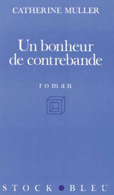 Un Bonheur de contrebande