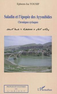 Saladin et l'épopée des Ayyoubides : chroniques syriaques