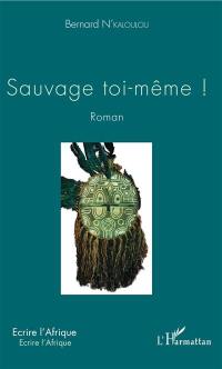 Sauvage toi-même !