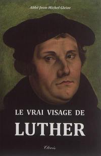 Le vrai visage de Luther