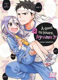 A quoi tu joues, Ayumu ?!. Vol. 2