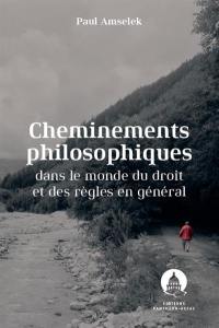 Cheminements philosophiques dans le monde du droit et des règles en général