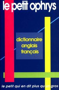 Le petit Ophrys : dictionnaire anglais-français