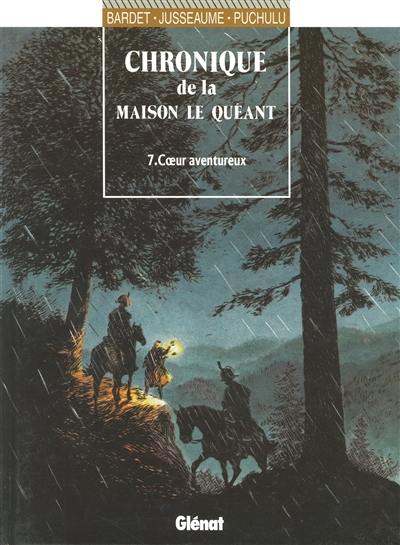 Chroniques de la maison Le Quéant. Vol. 7. Coeurs aventureux