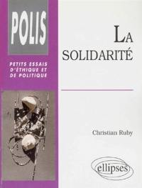 La solidarité : essai sur une autre culture politique dans un monde postmoderne