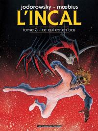 L'Incal. Vol. 3. Ce qui est en bas