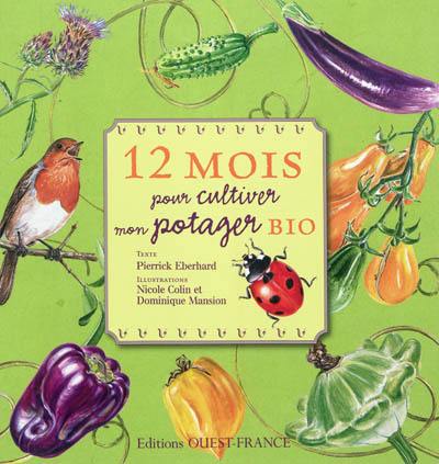 12 mois pour cultiver mon potager bio