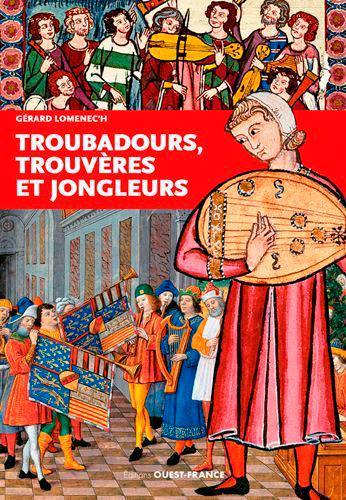 Troubadours, trouvères et jongleurs