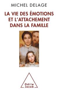 La vie des émotions et l'attachement dans la famille