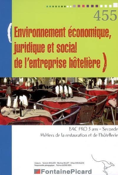 Environnement économique, juridique et social de l'entreprise hôtelière : bac pro 3 ans, seconde, métiers de la restauration et de l'hôtellerie